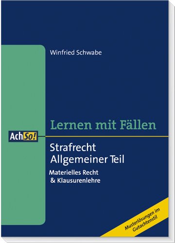 Strafrecht - Allgemeiner Teil: Materielles Recht & Klausurenlehre - Winfried Schwabe