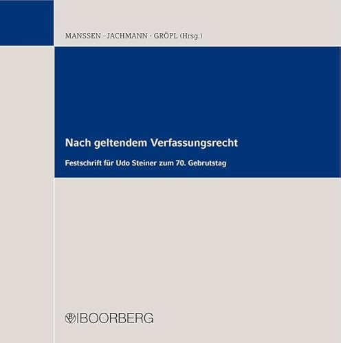 9783415042841: Nach geltendem Verfassungsrecht: Festschrift fr Prof. Dr. Udo Steiner