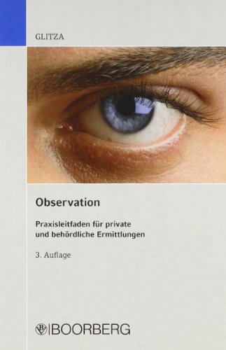 Observation: Praxisleitfaden für private und behördliche Ermittlungen - Glitza, Klaus-Henning