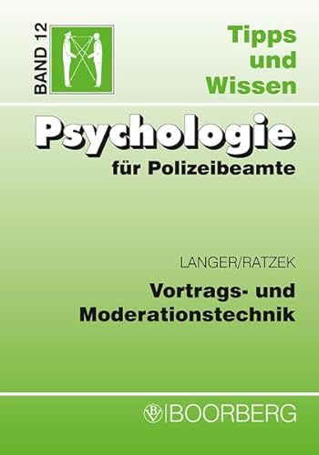 Beispielbild fr Vortrags- und Moderationstechnik/Bd. 12: Psychologie fr Polizeibeamte von Manfred Langer und Michael Ratzek zum Verkauf von BUCHSERVICE / ANTIQUARIAT Lars Lutzer