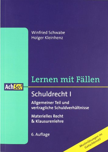 Beispielbild fr Schuldrecht I. Allgemeiner Teil und vertragliche Schuldverhltnisse: Materielles Recht & Klausurenlehre. Lernen mit Fllen zum Verkauf von medimops