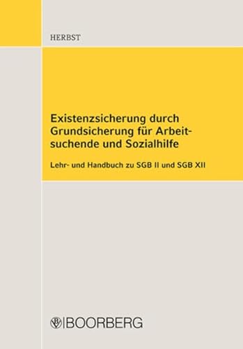 Beispielbild fr Existenzsicherung durch Grundsicherung fr Arbeitssuchende und Sozialhilfe: Lehr- und Handbuch zu SGB II und SGB XII zum Verkauf von medimops