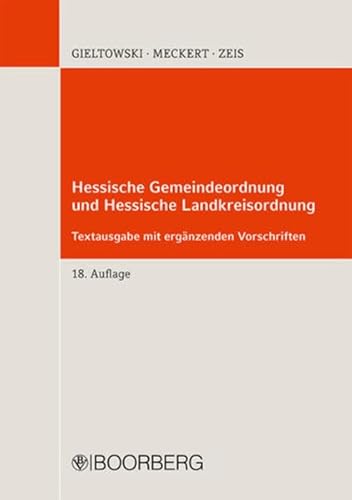 Hessische Gemeindeordnung und Hessische Landkreisordnung - Gieltowski Stefan, Meckert Matthias J, Zeis Adelheid