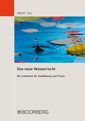 Das neue Wasserrecht - Ein Lehrbuch für Ausbildung und Praxis - Drost Ulrich, Ell Marcus