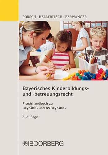 Beispielbild fr Bayerisches Kinderbildungs- und -betreuungsgesetz: Praxishandbuch zu BayKiBiG und AVBayKiBiG zum Verkauf von medimops