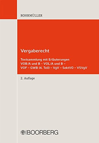 Stock image for Vergaberecht Textsammlung mit Erluterungen: VOB/A und B - VOL/A und B - VOF - GWB (4.Teil) - VgV - SektVO - VSVgV for sale by medimops