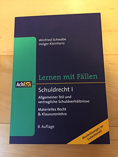 9783415051195: Schuldrecht I - Lernen mit Fllen: Allgemeiner Teil und vertragliche Schuldverhltnisse - Materielles Recht & Klausurenlehre