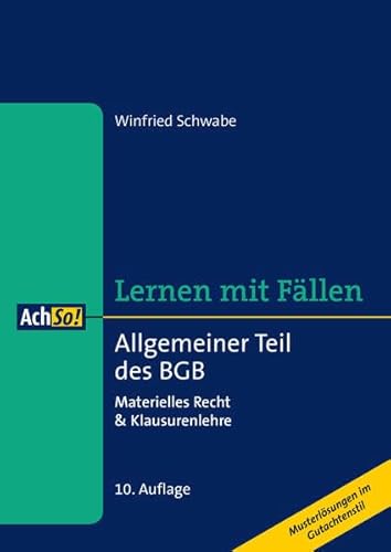 Beispielbild fr Allgemeiner Teil des BGB: Materielles Recht & Klausurenlehre - Musterlsungen im Gutachtenstil (AchSo! Lernen mit Fllen) zum Verkauf von medimops