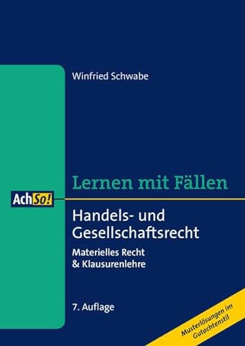 Stock image for Handels- und Gesellschaftsrecht: Materielles Recht & Klausurenlehre Musterlsungen im Gutachtenstil (AchSo! Lernen mit Fllen) for sale by medimops