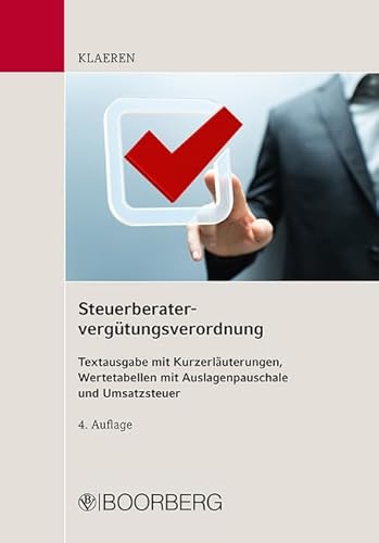 Beispielbild fr Steuerberatervergtungsverordnung: Textausgabe mit Kurzerluterungen, Wertetabellen mit Auslagenpauschale und Umsatzsteuer zum Verkauf von medimops