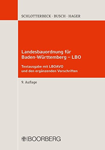 Imagen de archivo de Landesbauordnung fr Baden-Wrttemberg - LBO Textausgabe mit LBOAVO und den ergnzenden Vorschriften a la venta por Buchpark