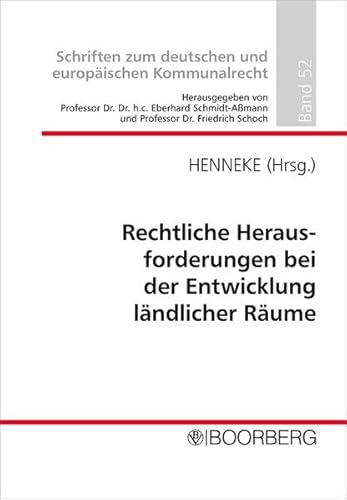 Beispielbild fr Rechtliche Herausforderungen bei der Entwicklung lndlicher Rume (Schriften zum deutschen und europischen Kommunalrecht, Band 52) zum Verkauf von medimops