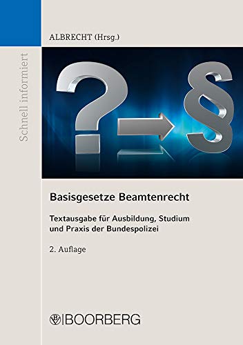 Stock image for Basisgesetze Beamtenrecht: Textausgabe fr Ausbildung, Studium und Praxis der Bundespolizei (SCHNELL INFORMIERT) for sale by medimops