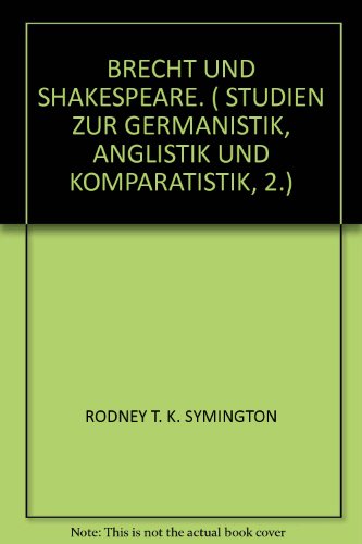 Brecht und Shakespeare. Dissertation. Studien zur Germanistik, Anglistik und Komparatistik Bd. 2.