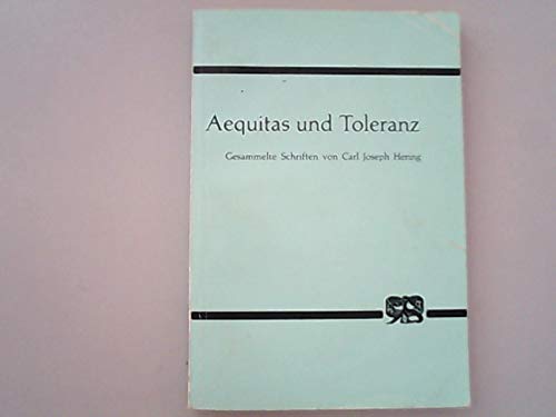 Beispielbild fr Aequitas und Toleranz : gesammelte Schriften von Carl Joseph Hering. zum Verkauf von Wissenschaftliches Antiquariat Kln Dr. Sebastian Peters UG