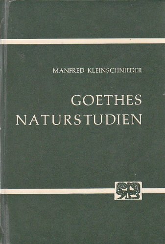 Goethes Naturstudien : wissenschaftstheoretische und -geschichtliche Untersuchungen. Dissertation...