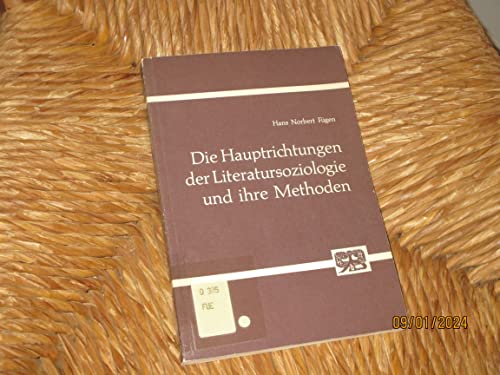 9783416008280: Die Hauptrichtungen der Literatursoziologie und ihre Methoden. Ein Beitrag zur literatursoziologischen Theorie