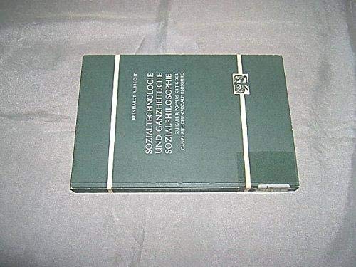 Stock image for Sozialtechnologie und ganzheitliche Sozialphilosophie zu Karl R. Poppers Kritik der ganzheitlichen Sozialphilosophie for sale by Hackenberg Booksellers ABAA