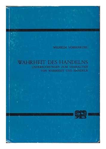 Beispielbild fr Wahrheit des Handels. Untersuchungen zum Verhltnis von Wahrheit und Handeln. zum Verkauf von Mller & Grff e.K.