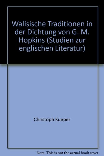 Beispielbild fr Walisische Traditionen in der Dichtung von G. M. Hopkins. Dissertation. Studien zur englischen Literatur Bd. 10. zum Verkauf von Wissenschaftliches Antiquariat Kln Dr. Sebastian Peters UG