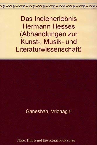 9783416010290: Das Indienerlebnis Hermann Hesses (Abhandlungen zur Kunst-, Musik- und Literaturwissenschaft) (German Edition)