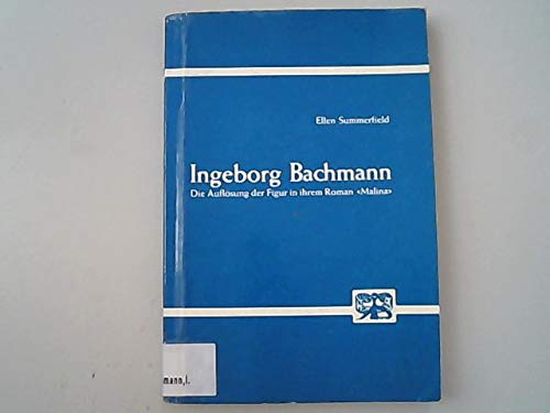 9783416012065: Ingeborg Bachmann: Die Auflsung der Figur in ihrem Roman "Malina" (Studien zur Germanistik, Anglistik und Komparatistik)