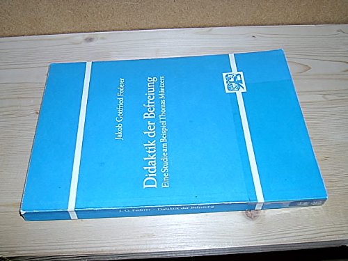 Beispielbild fr Didaktik der Befreiung : eine Studie am Beispiel Thomas Mntzers. Dissertation. Studien zur Germanistik, Anglistik und Komparatistik Bd. 45. zum Verkauf von Wissenschaftliches Antiquariat Kln Dr. Sebastian Peters UG