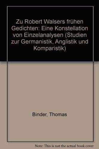 Beispielbild fr Zu Robert Walsers frhen Gedichten. Eine Konstellation von Einzelanalysen, zum Verkauf von modernes antiquariat f. wiss. literatur