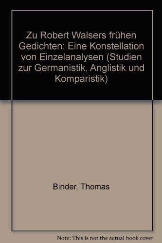 Stock image for Zu Robert Walsers frhen Gedichten. Eine Konstellation von Einzelanalysen, for sale by modernes antiquariat f. wiss. literatur