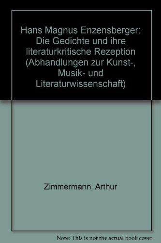 Hans Magnus Enzensberger : die Gedichte und ihre literaturkritische Rezeption. Dissertation. Abhandlungen zur Kunst-, Musik- und Literaturwissenschaft Bd. 227. - Zimmermann, Arthur