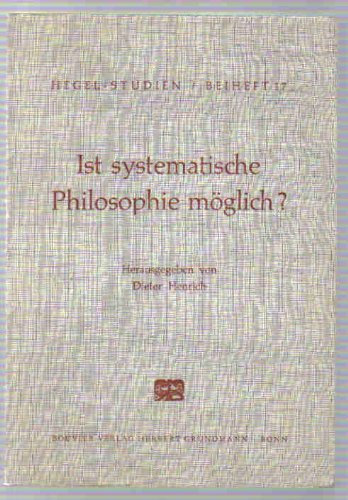 Ist systematische Philosophie möglich?. Stuttgarter Hegel-Kongress 1975. Veranst. von d. Internat. Hegel-Vereinigung in Verbindung mit d. Heidelberger Akad. d. Wiss. . (=Hegel-Studien / Beiheft ; 17; Veröffentlichung ; 9). - Henrich, Dieter (Hg) und Konrad Cramer (Red.)