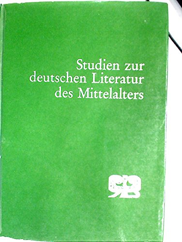 Studien zur deutschen Literatur des Mittelalters. In Verb. m. U. Fellmann hrsg. v. Rudolf Schütze...