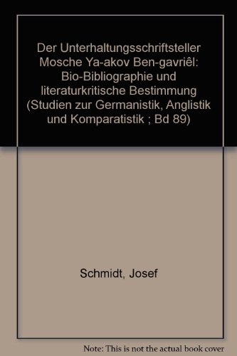 Der Unterhaltungsschriftsteller Mosche Ya-akov Ben-Gavriel; Bio-Bibliographie und literaturkritische Bestimmung - Schmidt, Josef