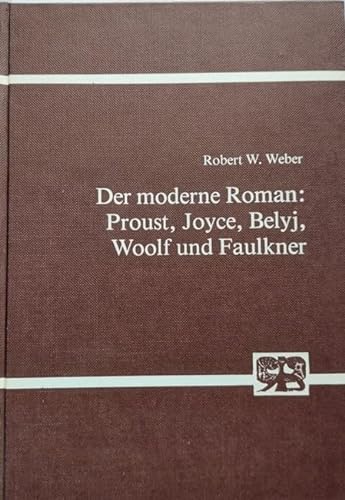 9783416015950: Der moderne Roman: Proust, Joyce, Belyi, Woolf und Faulkner (Abhandlungen zur Kunst- , Musik- und Literaturwissenschaft)