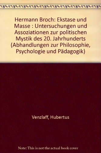 9783416016155: Hermann Broch. Ekstase und Masse. Untersuchungen und Assoziationen zur politischen Mystik des 20. Jahrhunderts