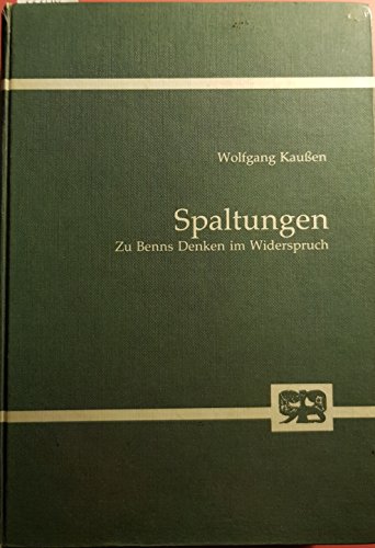 Spaltungen - Zu Benns Denken im Widerspruch.