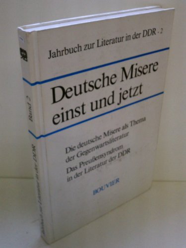 Beispielbild fr Deutsche Misere einst und jetzt : die deutsche Misere als Thema der Gegenwartsliteratur ; das Preuensyndrom in der Literatur der DDR. Jahrbuch zur Literatur in der DDR Bd. 2. zum Verkauf von Wissenschaftliches Antiquariat Kln Dr. Sebastian Peters UG