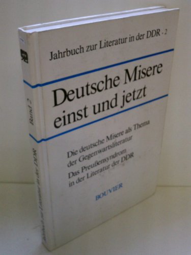 9783416016360: Deutsche Misere einst und jetzt: Die deutsche Misere als Thema der Gegenwartsliteratur ; das Preussensyndrom in der Literatur der DDR (Jahrbuch zur Literatur in der DDR)