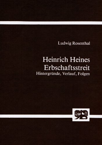 Stock image for Heinrich Heines Erbschaftsstreit. Hintergrnde, Verlauf, Folgen. for sale by Antiquariat Matthias Wagner
