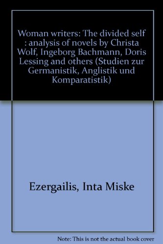 Stock image for Woman writers : the divided self ; analysis of novels by Christa Wolf, Ingeborg Bachmann, Doris Lessing and others. Studien zur Germanistik, Anglistik und Komparatistik Bd. 109. for sale by Wissenschaftliches Antiquariat Kln Dr. Sebastian Peters UG