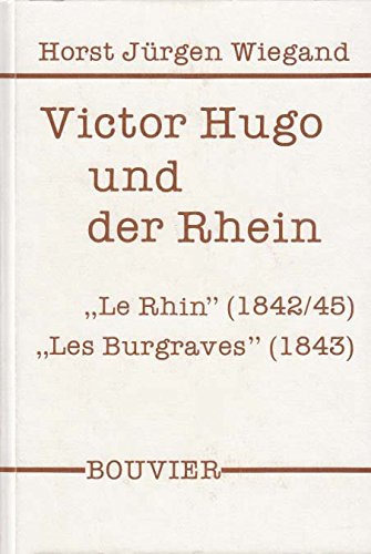 Victor Hugo und der Rhein : 