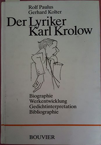 Imagen de archivo de Der Lyriker Karl Krolow. Biographie - Werkentwicklung - Gedichtinterpretation - Bibliographie a la venta por medimops