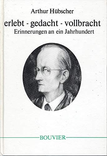 9783416017756: Erlebt - gedacht - vollbracht. Erinnerungen an ein Jahrhundert