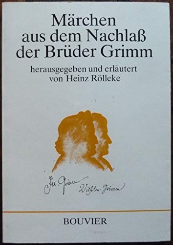 Beispielbild fr Mrchen aus dem Nachla der Brder Grimm, erlutert vom Herausgeber, zum Verkauf von Wolfgang Rger