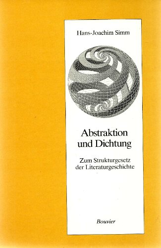 Abstraktion und Dichtung : zum Strukturgesetz der Literaturgeschichte
