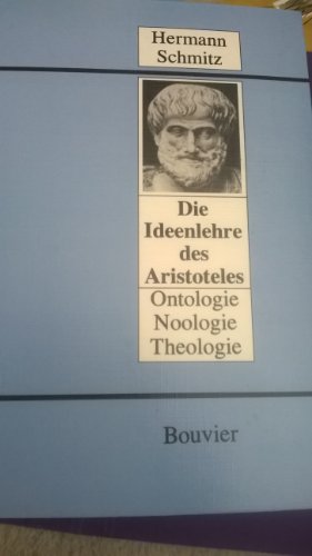 9783416018111: Die Ideenlehre des Aristoteles, 2 Bde. in 3 Tl.-Bdn., Bd.1/2, Aristoteles: Ontologie, Noologie, Theologie Bd 1, Tl 2 - Schmitz, Hermann