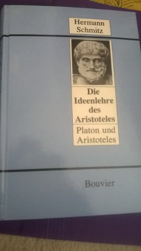 Die Ideenlehre des Aristoteles, 2 Bde. in 3 Tl.-Bdn., Bd.2, Platon und Aristoteles (9783416018128) by Schmitz, Hermann