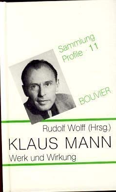 Stock image for Klaus Mann - Werk und Wirkung for sale by Versandantiquariat Felix Mcke