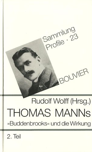 

Sammlung Profile 23 Thomas Manns Buddenbrooks und die Wirkung 2 Teil
