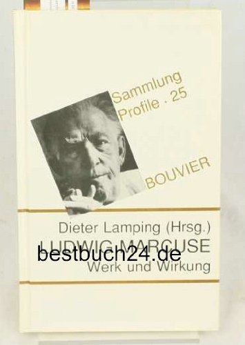 Ludwig Marcuse. Werk und Wirkung. Sammlung Profile 25.